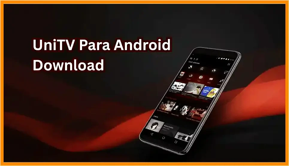 UniTV APK 2026 para Android, TV Box e Fire Stick UniTV APK em celulares Android, TV Box e telas grandes